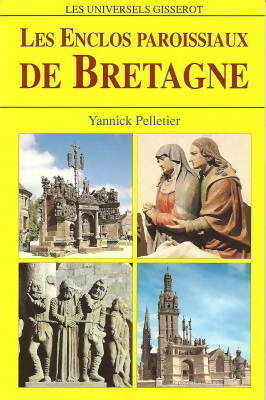 Les enclos paroissiaux de Bretagne - Yannick Pelletier