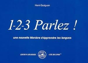 1-2-3 parlez ! : Une nouvelle mani re d'apprendre les langues - Henri Gu guen