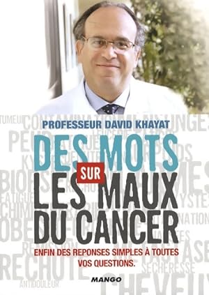 Des Mots sur les Maux du cancer - Enfin des r ponses simples   toutes vos questions - Pr David Kh...