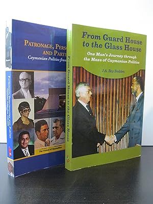 PATRONAGE, PERSONALITIES, AND PARTIES: CAYMANIAN POLITICS FROM 1950-200 and FROM GUARD HOUSE TO T...