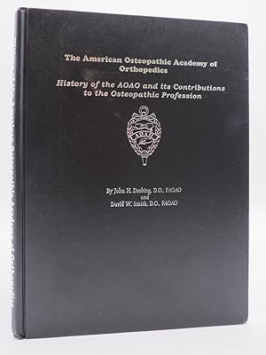 THE AMERICAN OSTEOPATHIC ACADEMY OF ORTHOPEDICS History of the Aoao and its Contributions to the ...