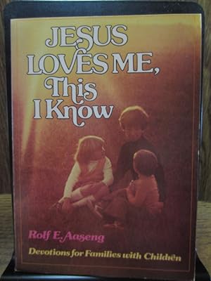 JESUS LOVE ME, THIS I KNOW: Devotions for Families With Young Children