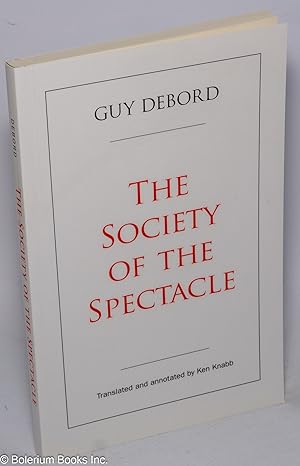 The society of the spectacle. Translated and annotated by Ken Knabb