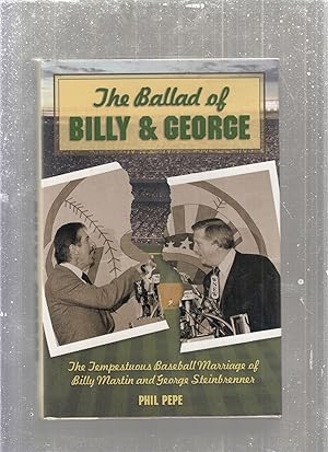 The Ballad of Billy & George; The Tempestuous Baseball Marriage of Billy Martin and George Steinb...