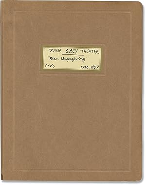 [Dick Powell's] Zane Grey Theatre: Man Unforgiving (Original screenplay for the 1958 television e...