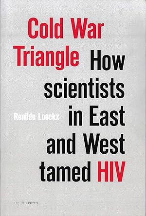 Cold War triangle.How scientists in East and West tamed HIV