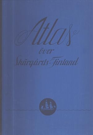 Atlas över Skärgårds-Finland = Saaristo-Suomen kartasto = Atlas of the Archipelago of Southwester...