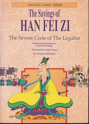 The Sayings of Han Fei Zi: the Severe Code of the Legalist