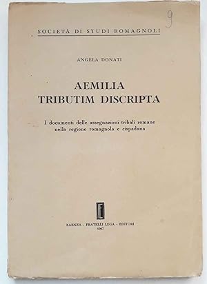 Aemilia tributim discripta. I documenti delle assegnazioni tribali romane nella regione romagnola...