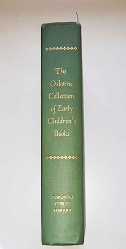 The Osborne Collection of Early Children's Book 1566-1910. A catalogue. With an Introduction by E...