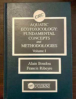 Aquatic Ecotoxicology: Fundamental Concepts and Methodologies (Two Volumes)