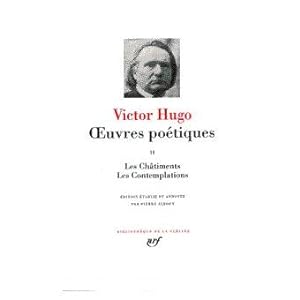 Victor Hugo - ?uvres poétiques - Tome II - Les Châtiments, Les Contemplations