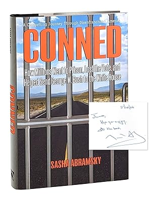 Conned: How Millions Went to Prison, Lost the Vote, and Helped Send George W. Bush to the White H...