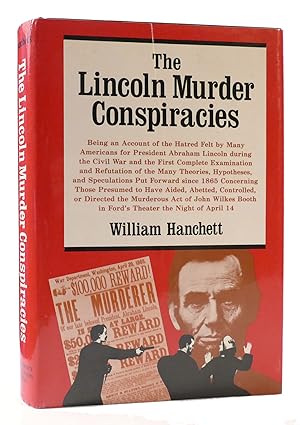 LINCOLN MURDER CONSPIRACIES Being an Account of the Hatred Felt by Many Americans for President A...