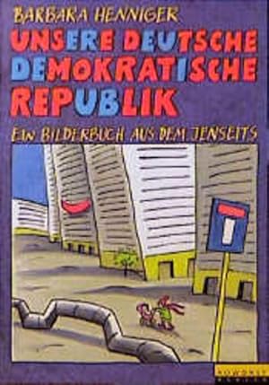 Unsere Deutsche Demokratische Republik Ein Bilderbuch aus dem Jenseits