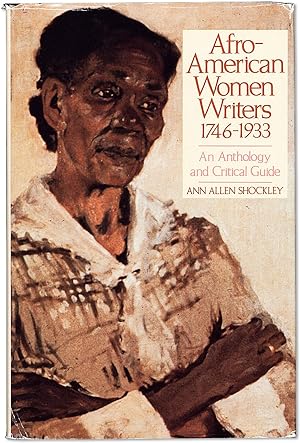 Afro-American Women Writers 1746-1933: An Anthology and Critical Guide