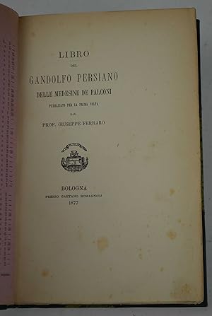 Libro del Gandolfo Persiano delle Medesime de Falconi pubblicato per la prima volta dal prof. Giu...