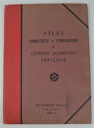 Atlas des cartes administratives et ethnographiques des Colonies de l'A.O.F. Nouvelle édition aug...
