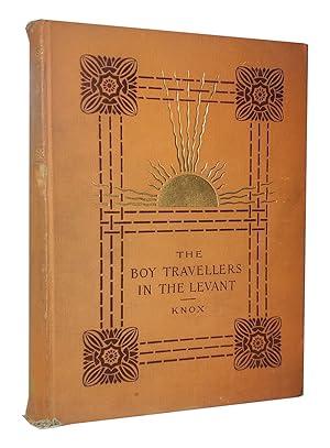 The Boy Travellers in the Levant. Adventures of Two Youths in a Journey Through Morocco, Algeria,...