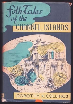 Folk Tales of the Channel Islands. (Illustrated by Peggy Fortnum).