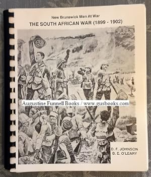 THE SOUTH AFRICAN WAR 1899-1902, New Brunswick Men At War