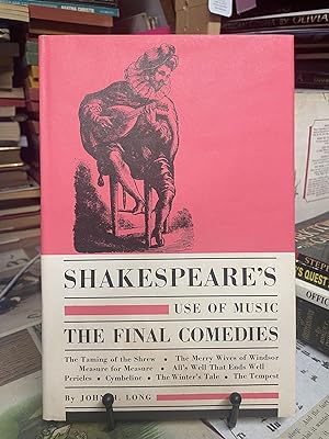 Shakespeare's Use of Music: The Final Comedies