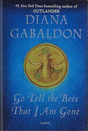Go Tell the Bees That I Am Gone: (Outlander) SIGNED