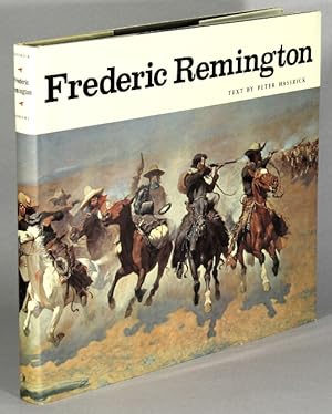 Frederic Remington. Paintings, drawings, and sculpture in the Amon Carter Museum and the Sid W. R...