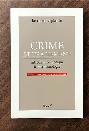 Crime et Traitement: Introduction critique à la criminologie. Nouvelle version revue et augmentée