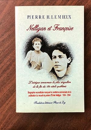 Nelligan et Françoise: Nelligan et Françoise - L'intrigue amoureuse la plus singulière de la fin ...