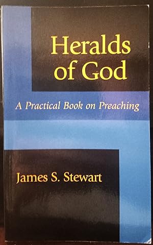 Heralds of God: A Practical Book on Preaching