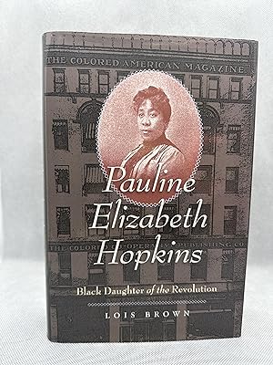Pauline Elizabeth Hopkins: Black Daughter of the Revolution (Gender and American Culture) (Signed...