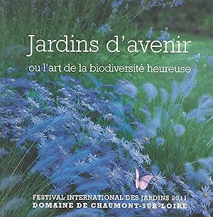 Jardins d'avenir, ou l'art de la biodiversité heureuse (Festival International des Jardins 2011, ...