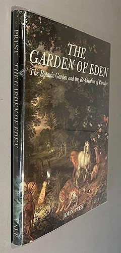 The Garden Of Eden: The Botanic Garden & The Re-creation of Paradise