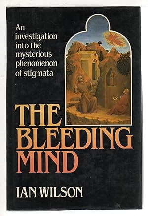 THE BLEEDING MIND: An Investigation into the Mysterious Phenomenon of Stigmata.