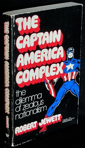 The Captain America Complex: The Dilemma of Zealous Nationalism