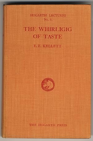 THE WHIRLIGIG OF TASTE [HOGARTH LECTURES ON LITERATURE, FIRST SERIES, NO. 8]