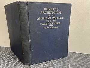 DOMESTIC ARCHITECTURE of The AMERICAN COLONIES and of The EARLY REPUBLIC