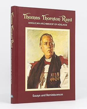 Thomas Thornton Reed, Archbishop of Adelaide. Essays and Reminiscences