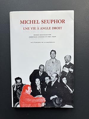 Michel SEUPHOR : Une Vie à Angle Droit