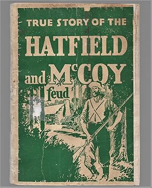 The True Story Of The Hatfield And McCoy Feud / The Story Of Sid Hatfield And The Matewan Tragedy