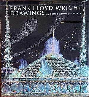 Frank Lloyd Wright Drawings: Masterpieces from the Frank Lloyd Wright Archives