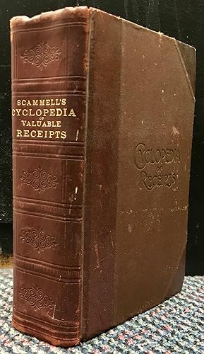 Cyclopedia of Valuable Receipts - A Treasure-House of Useful Knowledge For The Every-Day Wants of...
