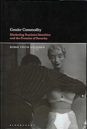 Gender Commodity: Marketing Feminist Identities and the Promise of Security