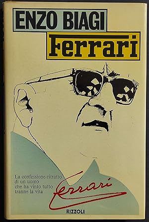 Ferrari - E. Biagi - Ed. Rizzoli - 1980 I Ed.