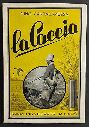 La Caccia - N. Cantalamessa - Ed. Sperling & Kupfer - 1950