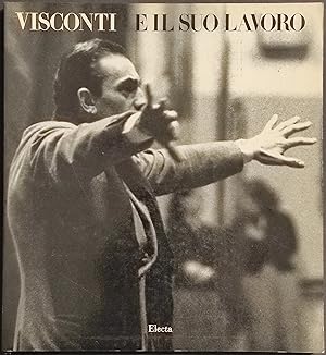 Visconti e il Suo Lavoro - Ed. Electa - 1981