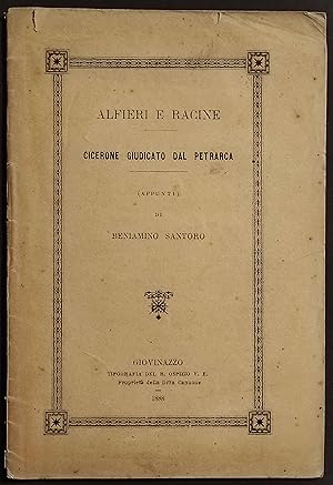 Alfieri e Racine - Cicerone Giudicato dal Petrarca - Ed. Giovinazzo - 1888