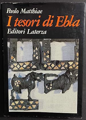 I Tesori di Ebla - P. Matthiae - Ed. Laterza - 1985