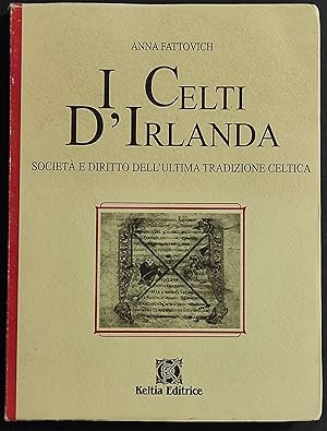 I Celti d'Irlanda - A. Fattovich - Ed. Keltia - 2000